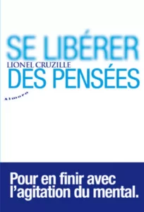 Sélection GOWeeZ - Se libérer des pensées de Lionel Cruzille